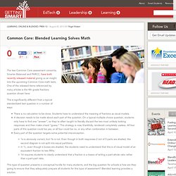 Common Core: Blended Learning Solves Math - Getting Smart by Nigel Nisbet - common core, DigLN, JiJi Math