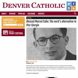Blessed Marcel Callo: The nerd's alternative to Pier Giorgio - Denver Catholic