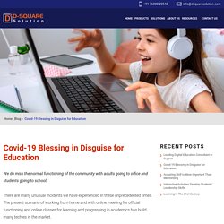 Covid-19 Blessing in Disguise for Education - D-Square Solution