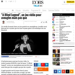 "A Blind Legend", un jeu vidéo pour aveugles mais pas que -