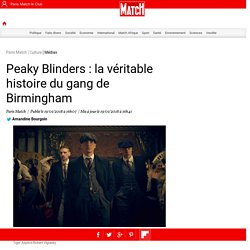 Peaky Blinders : la véritable histoire du gang de Birmingham