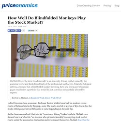 How Well Do Blindfolded Monkeys Play the Stock Market?