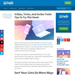 8 Blips, Tricks, And Stellar Trello Tips To Try This Week
