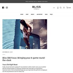 Bliss CBD Focus: Bringing your A-game round-the-clock – Bliss Formula