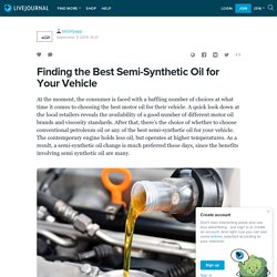 Finding the Best Semi-Synthetic Oil for Your Vehicle