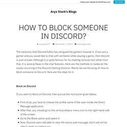 HOW TO BLOCK SOMEONE IN DISCORD? – Arya Stark’s Blogs