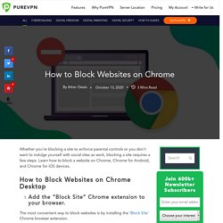 How to Block Websites on Chrome - PureVPN Blog