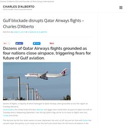 Gulf blockade disrupts Qatar Airways flights – Charles D'Alberto