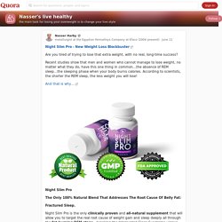 Night Slim Pro - New Weight Loss Blockbuster [  ] Are you tired of trying to lose that extra weight, with no real, long-time success? Recent studies show that men and women who cannot manage to l - Nass