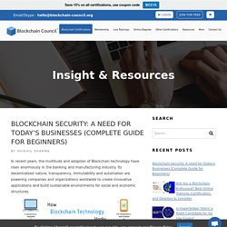 Blockchain Security: A need for Today’s Businesses (Complete Guide for Beginners)