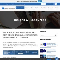 Are You a Blockchain Enthusiast? Best Online Training, Certification, and Degrees to Consider