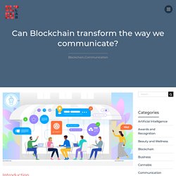 Can Blockchain transform the way we communicate?