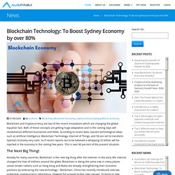 Blockchain Technology: To Boost Sydney Economy by over 80% - Ausfinex: Cryptocurrency Exchange