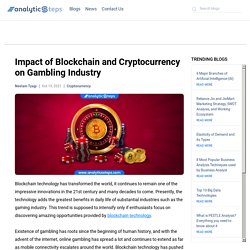 Impact of Blockchain and Cryptocurrency on Gambling Industry