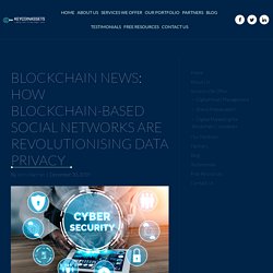 Blockchain News Reveal How Decentralised Networks Protect Data