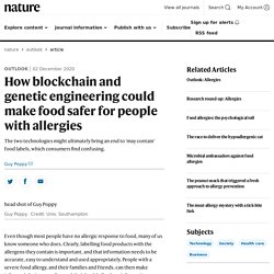 NATURE 02/12/20 How blockchain and genetic engineering could make food safer for people with allergies