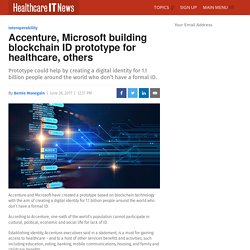 Accenture, Microsoft building blockchain ID prototype for healthcare, others