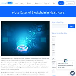 6 Use Cases of Blockchain in Healthcare - ReferralMD