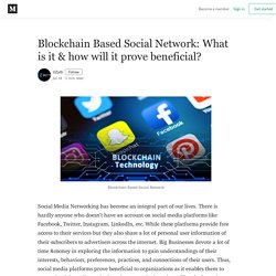 Blockchain Based Social Network: What is it & how will it prove beneficial?