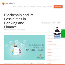 Blockchain and its Possiblities in Banking and Finance