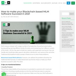 How to Make your Blockchain Based MLM Software Succeed in 2021