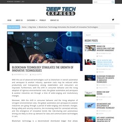 Blockchain Technology Stimulates the Growth of Innovative Technologies