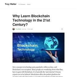 Why Learn Blockchain Technology in the 21st Century?