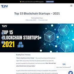 Top 15 Blockchain Startups – 2021 – TheCodeWork