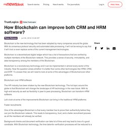 How Blockchain can improve both CRM and HRM software? - TrustLogics