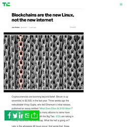 Blockchains are the new Linux, not the new Internet