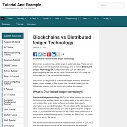 Blockchains vs Distributed ledger Technology