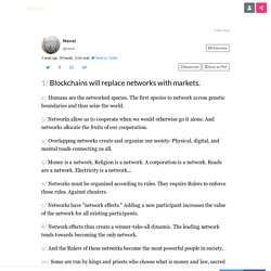 "Blockchains will replace networks with markets."