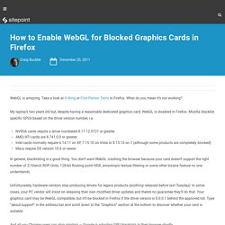 How to Enable WebGL for Blocked Graphics Cards in Firefox