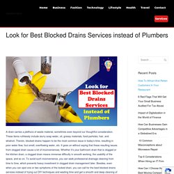 Look For Best Blocked Drains Services Instead Of Plumbers