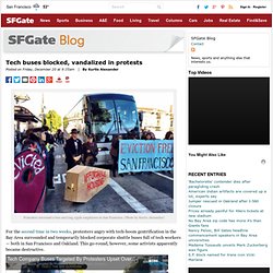 Tech buses blocked, vandalized in protests - SFGate Blog