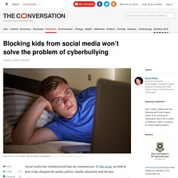 Blocking kids from social media won't solve the problem of cyberbullying