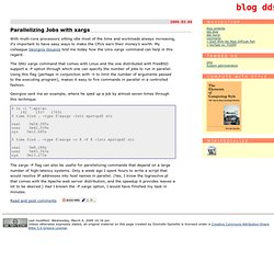 2009.03.04 - Parallelizing Jobs with xargs
