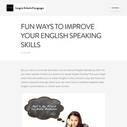 FUN WAYS TO IMPROVE YOUR ENGLISH SPEAKING SKILLS