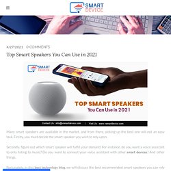 Top Smart Speakers You Can Use in 2021