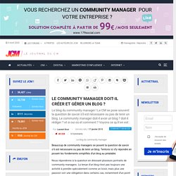 Faut-il avoir un blog quand on est community manager ? - Le JCM