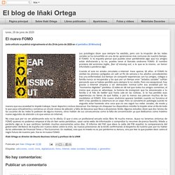 El blog de Iñaki Ortega: El nuevo FOMO