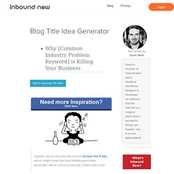 Blog Title Idea Generator - Inbound Now