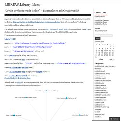 “Credit to whom credit is due” – Bloganalysen mit Google und R « LIBREAS.Library Ideas