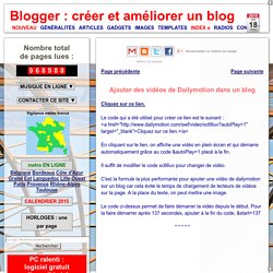 Blogger : créer et améliorer un blog: Ajouter des vidéos de Daylimotion