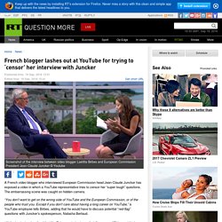 French blogger lashes out at YouTube for trying to ‘censor’ her interview with Juncker