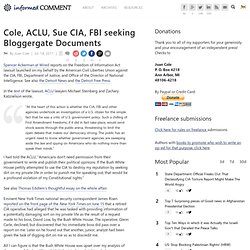 Cole, ACLU, Sue CIA, FBI seeking Bloggergate Documents