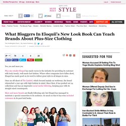 What Bloggers In Eloquii's New Look Book Can Teach Brands About Plus-Size Clothing