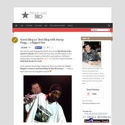 Guest Blogging with Snoop Dogg...s biggest fan