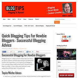 Quick Blogging Tips For Newbie Bloggers - Successful Blogging Advice