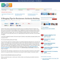 11 Blogging Tips for Businesses: Authority-Building